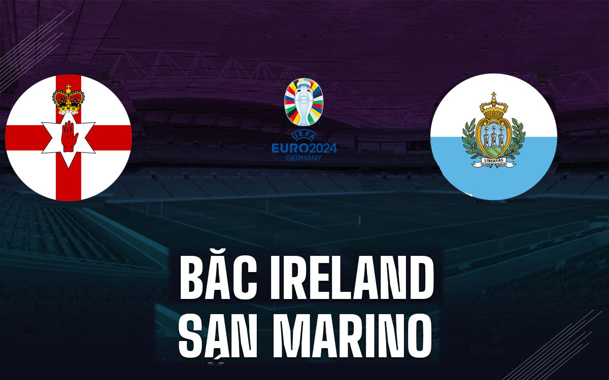 Nhận định Bắc Ireland vs San Marino-8Nhận định Bắc Ireland vs San Marino-8