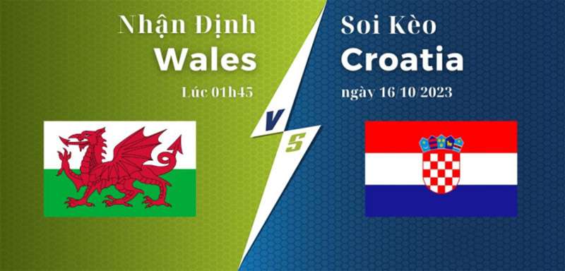 Soi kèo Wales vs Croatia 01h45 ngày 16/10/2023 – Vòng Loại Euro