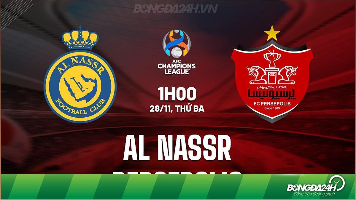 Nhận định Al Nassr vs Persepolis 1h00 ngày 28/11 (AFC Champions League 2023/24)